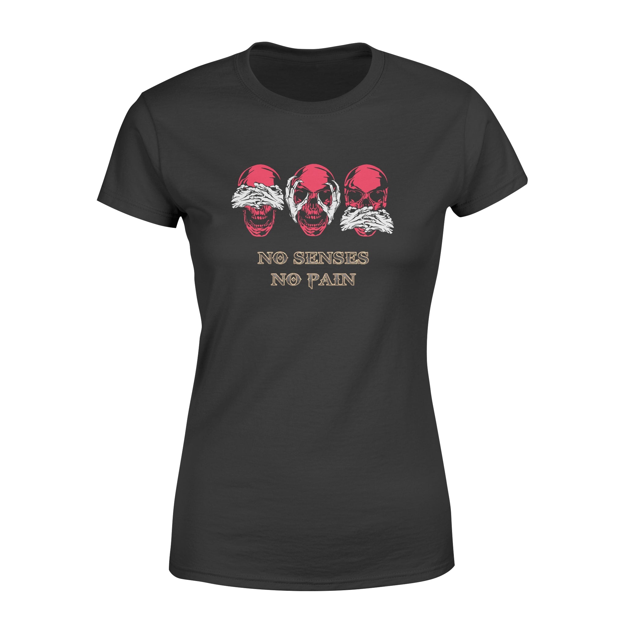 No Senses No Pain - Women's T-shirt