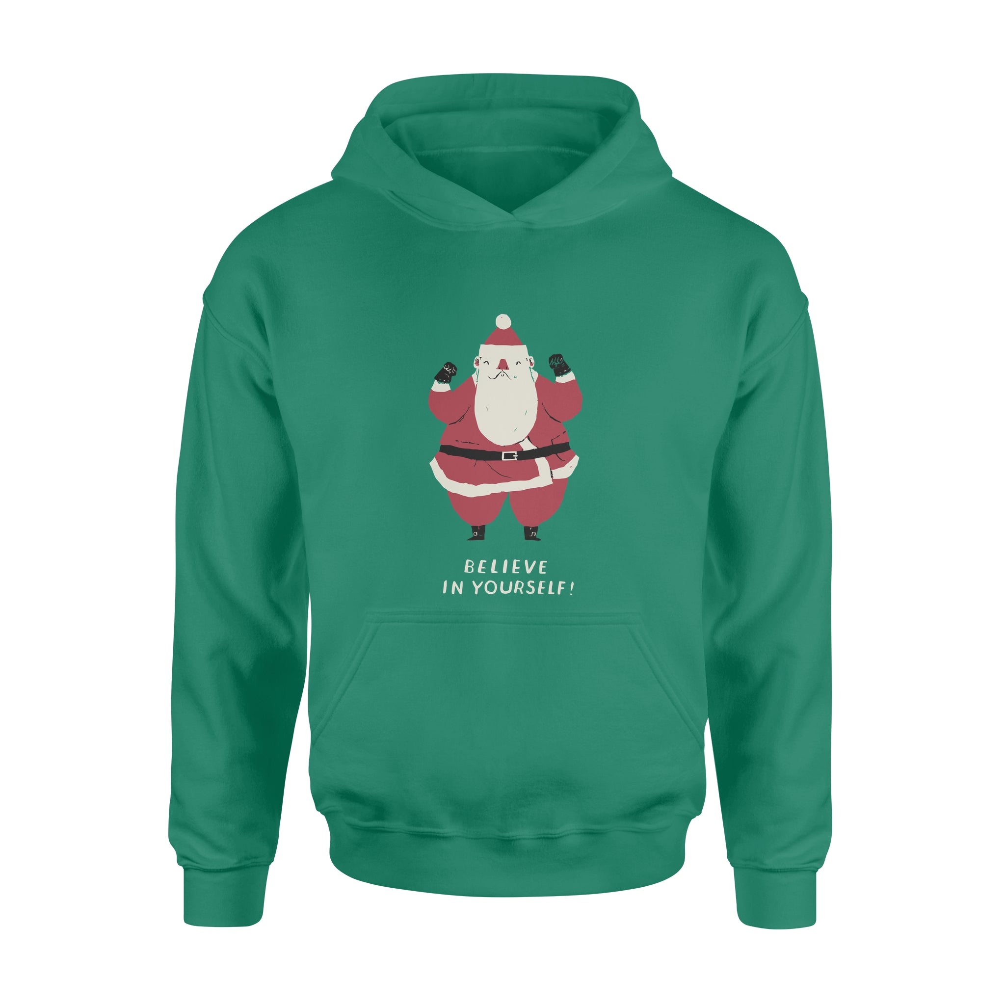 Santa Claus Said Believe in Yourself -  Hoodie