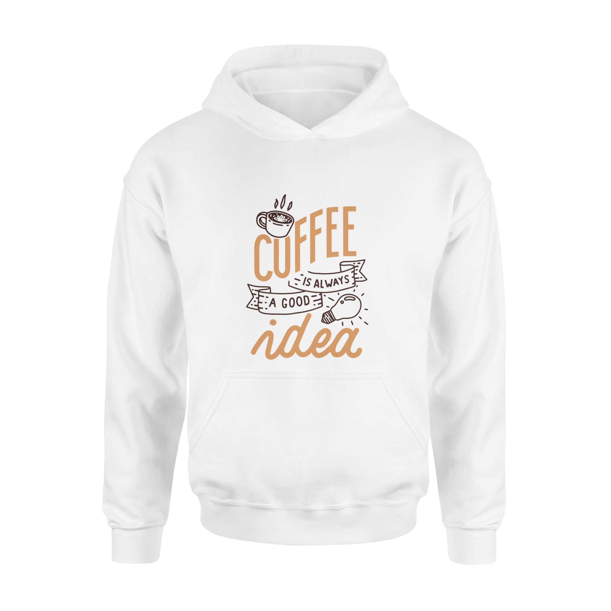Coffee is always A Good Idea - Hoodie