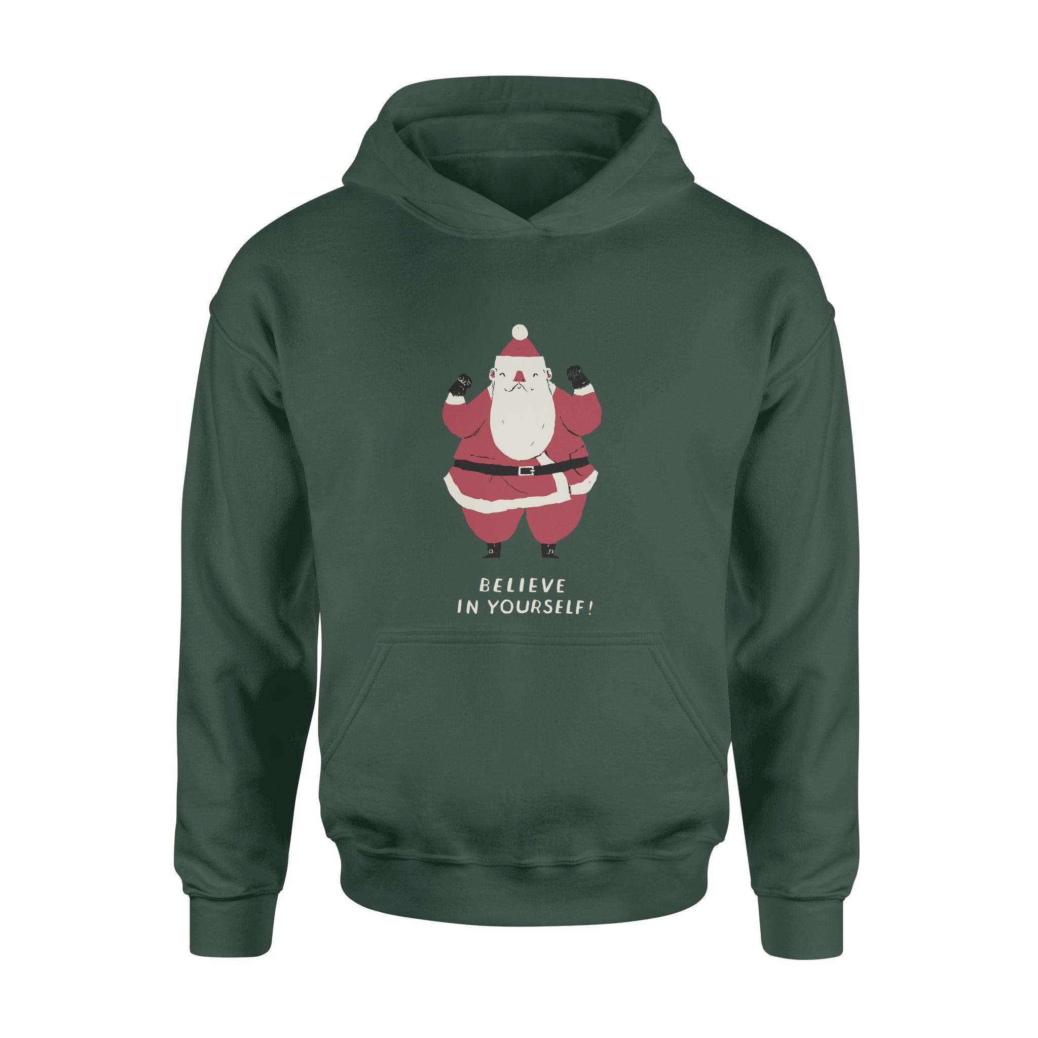 Santa Claus Said Believe in Yourself -  Hoodie