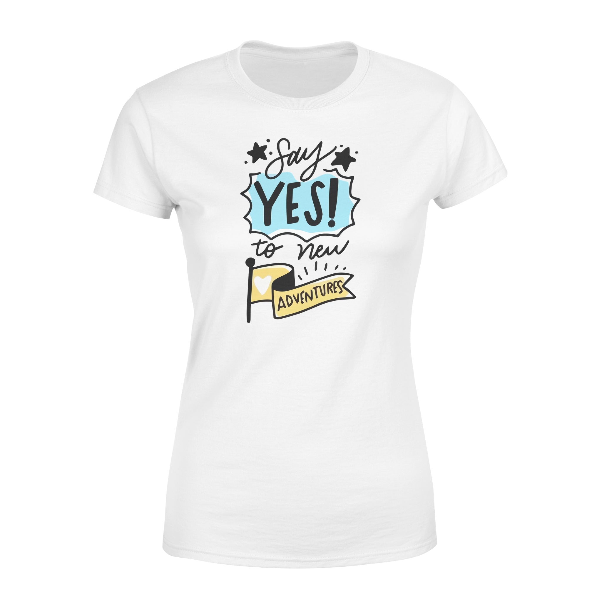 Say Yes To New Adventures -  Women's T-shirt