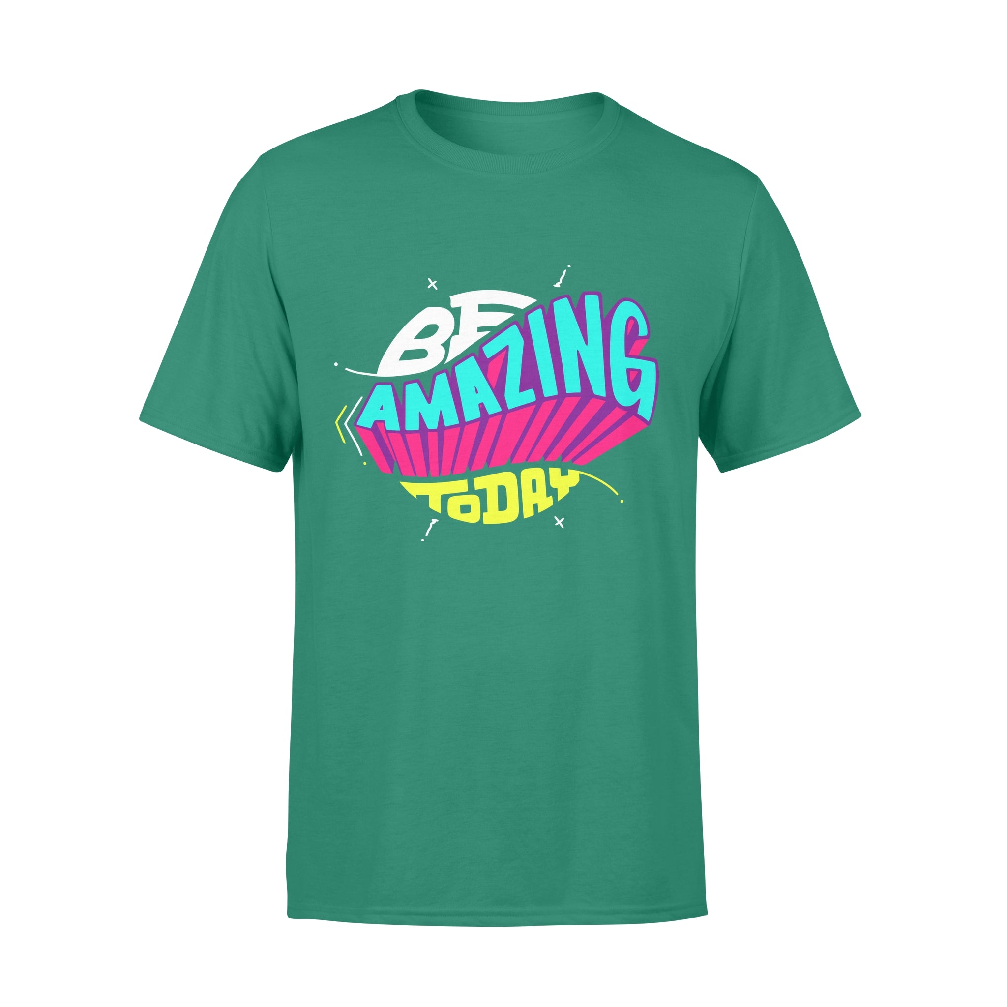 Be Amazing Today -  T-shirt