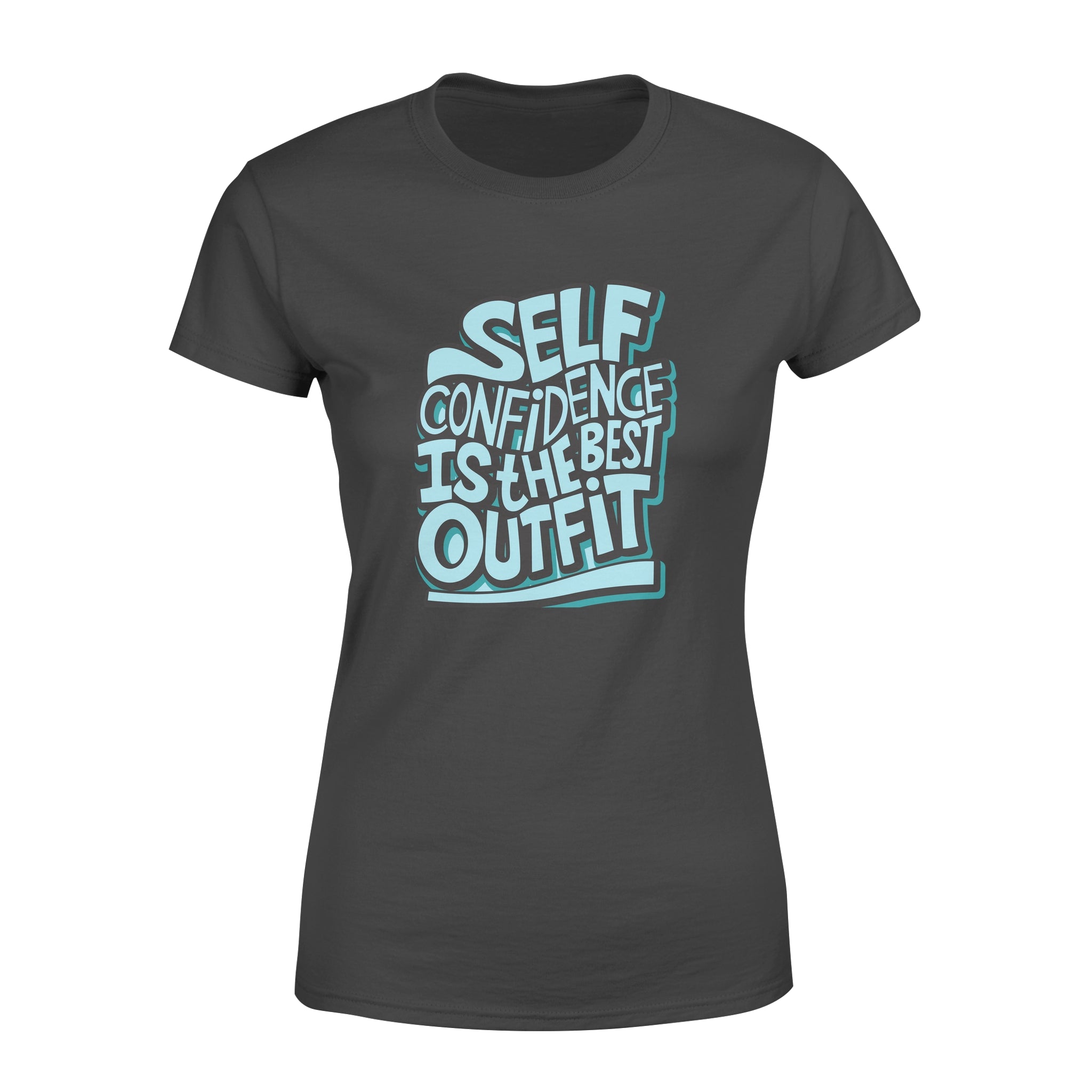 Self Confidence Is The Best Outfit -  Women's T-shirt