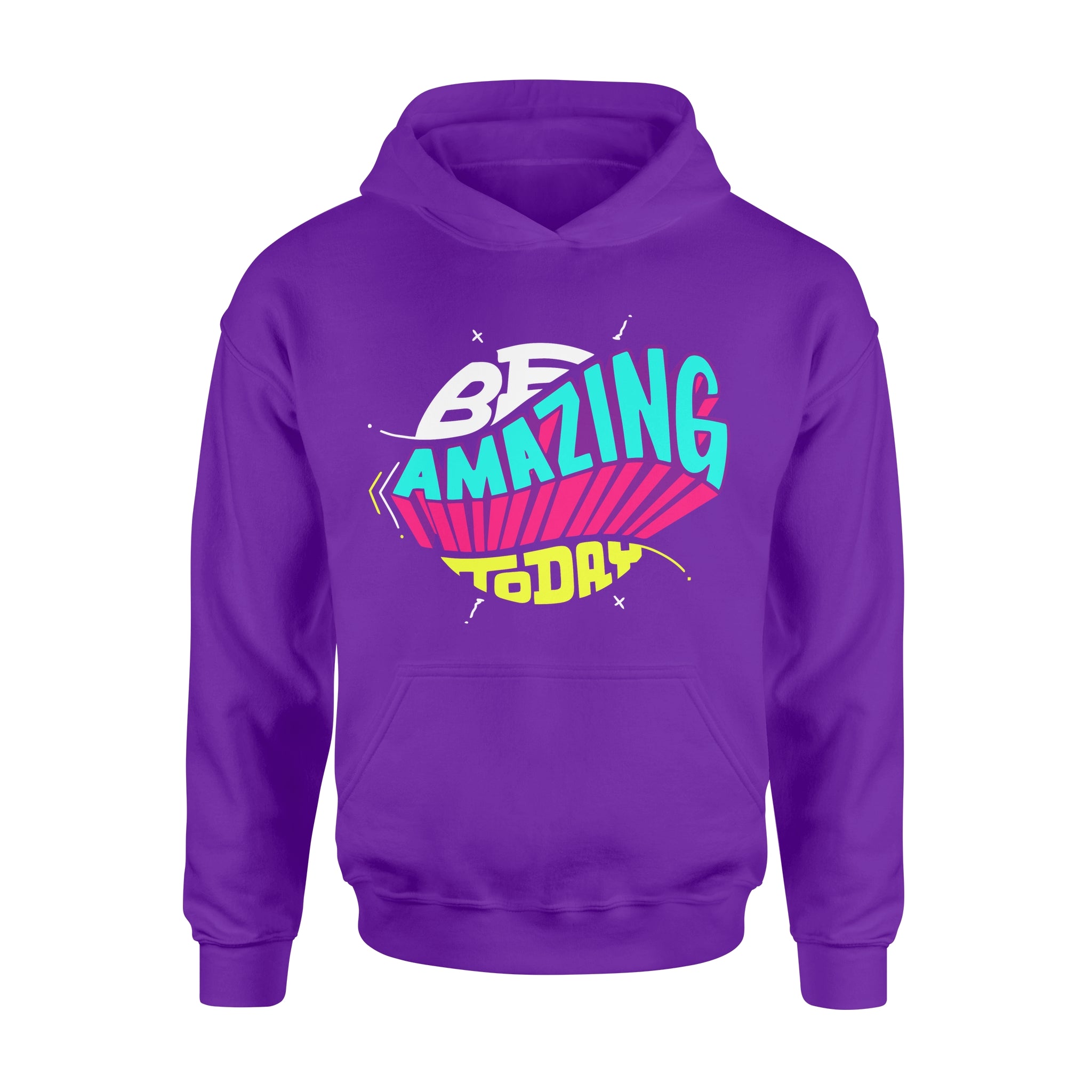 Be Amazing Today -  Hoodie
