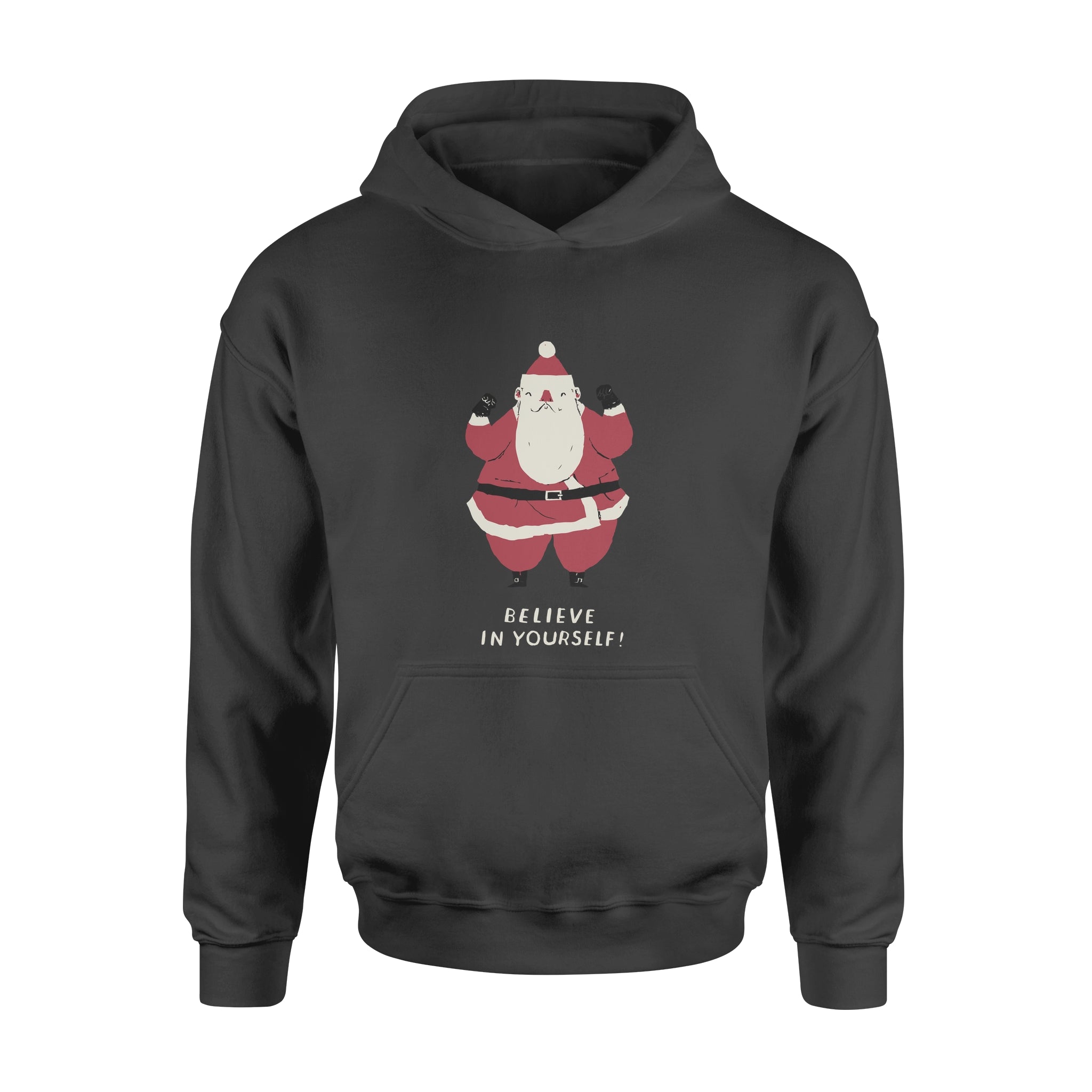 Santa Claus Said Believe in Yourself -  Hoodie