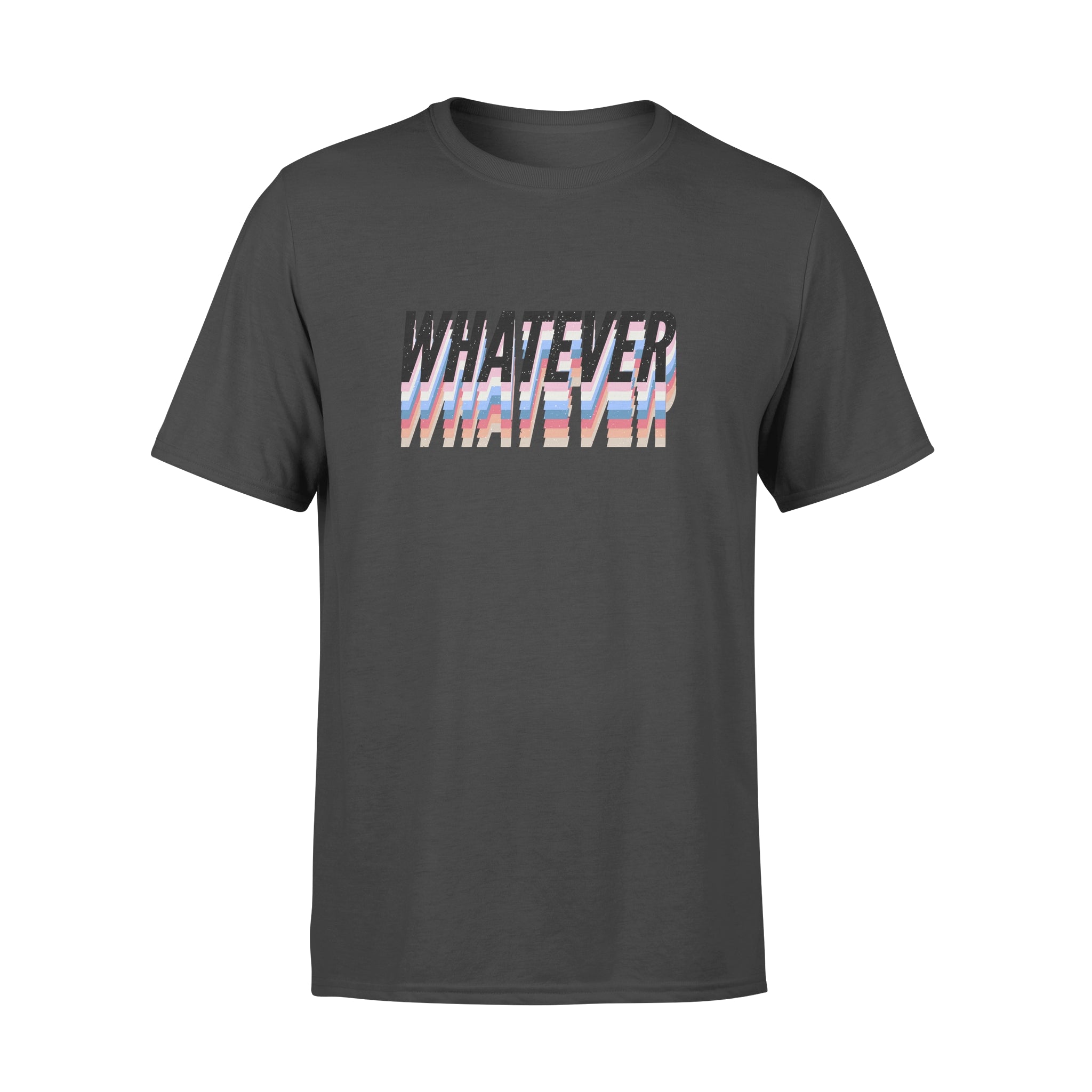 Whatever -  T-shirt