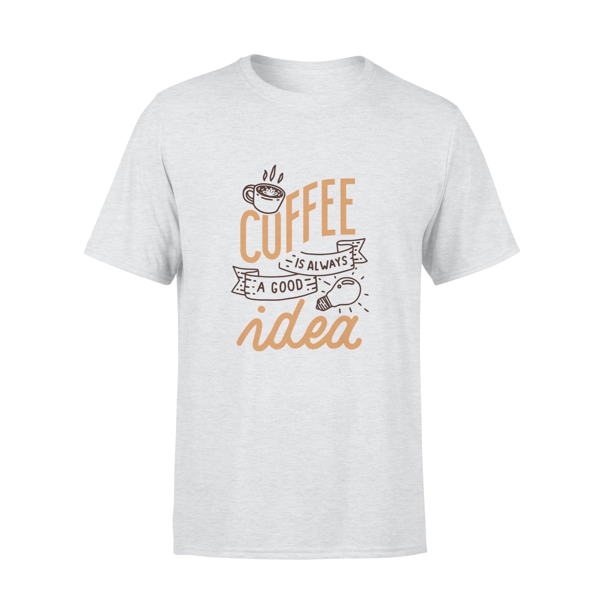 Coffee is always A Good Idea - T-shirt