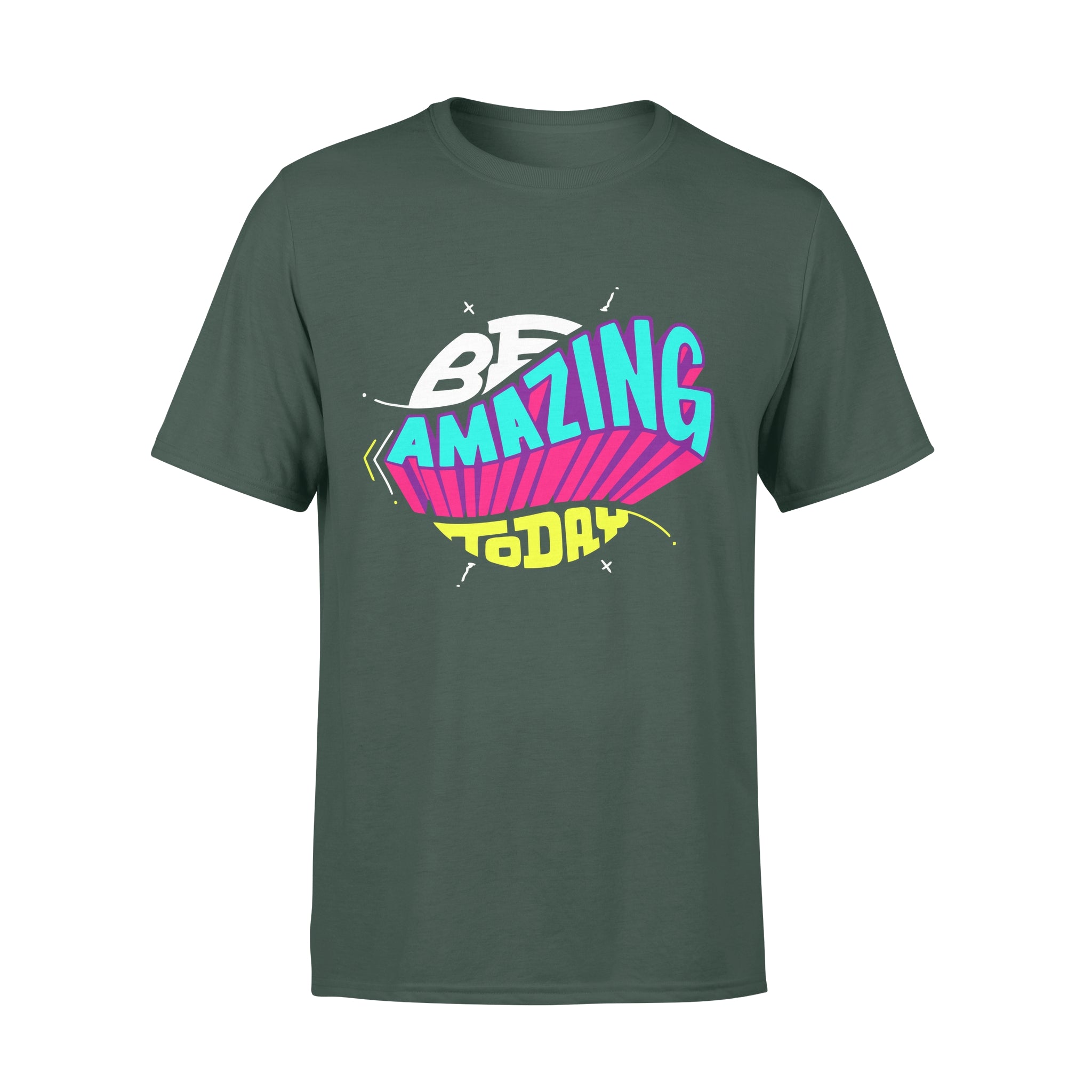 Be Amazing Today -  T-shirt