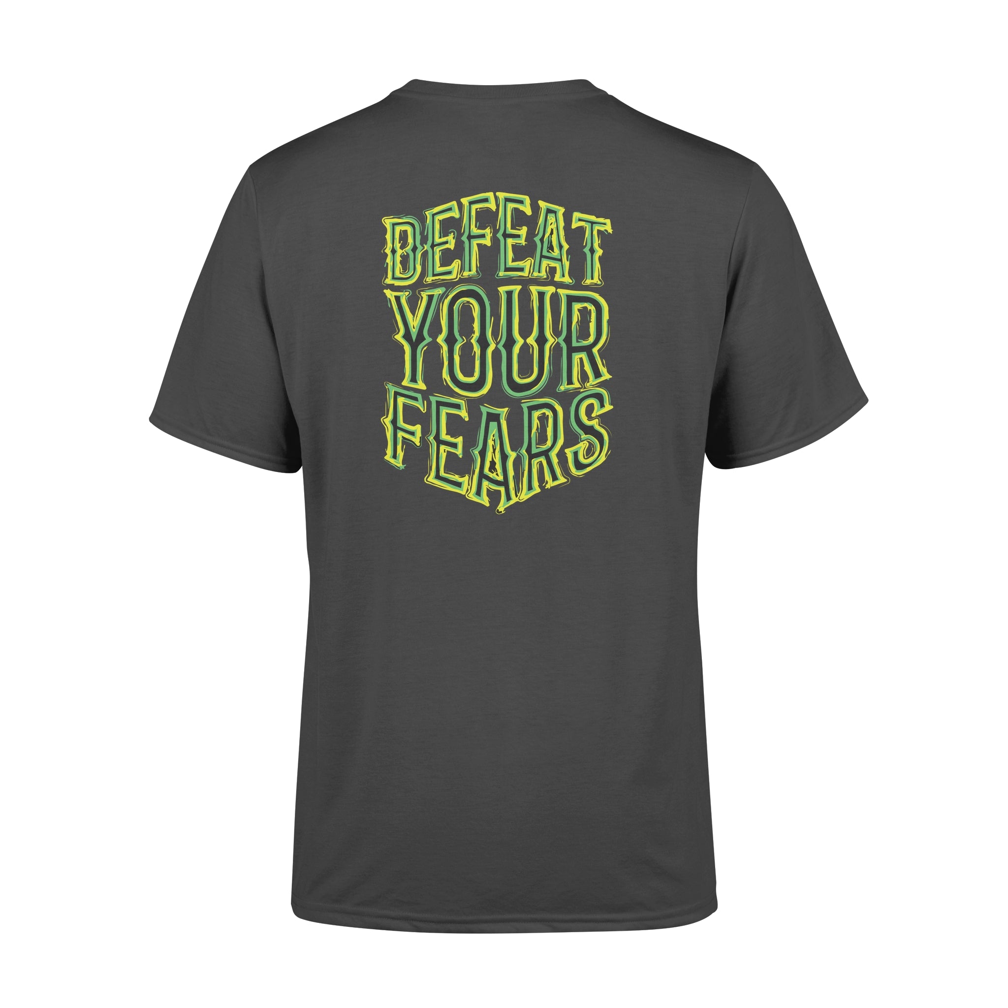 Defeat Your Fear - Premium T-shirt