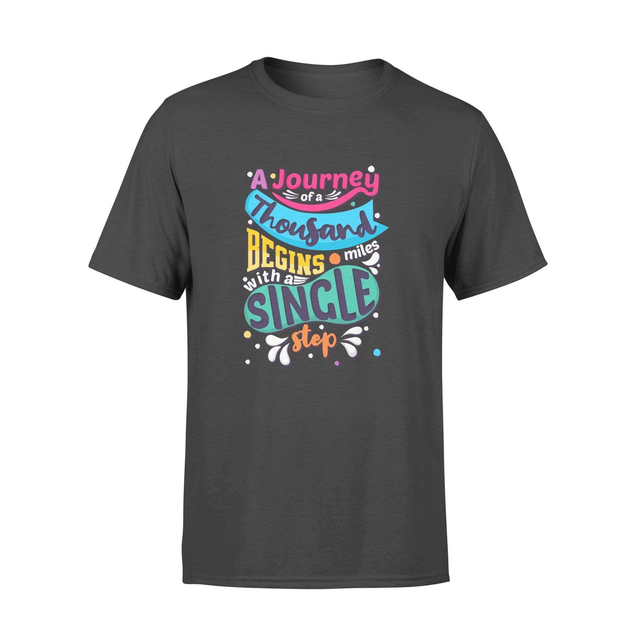 Aj Journey of a Thousand Miles Begins with a Single Step - T-shirt