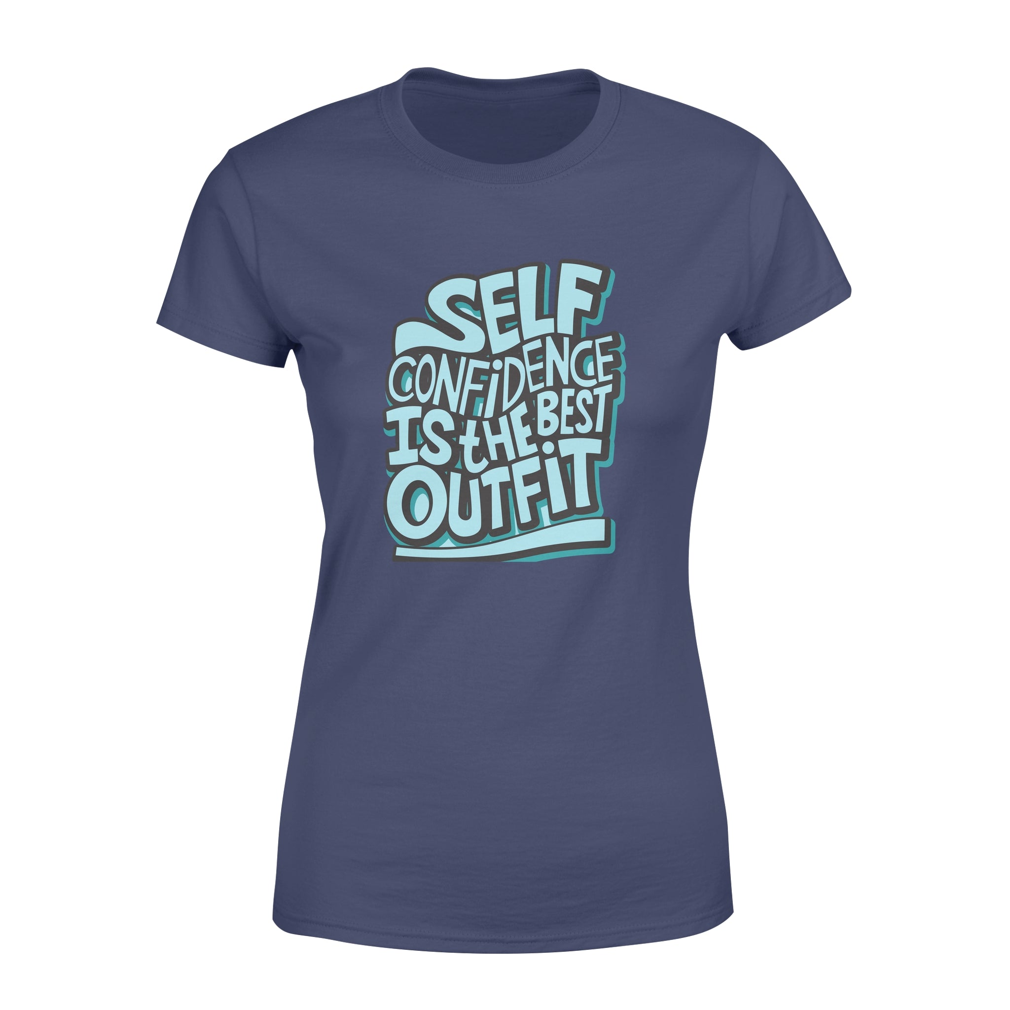 Self Confidence Is The Best Outfit -  Women's T-shirt