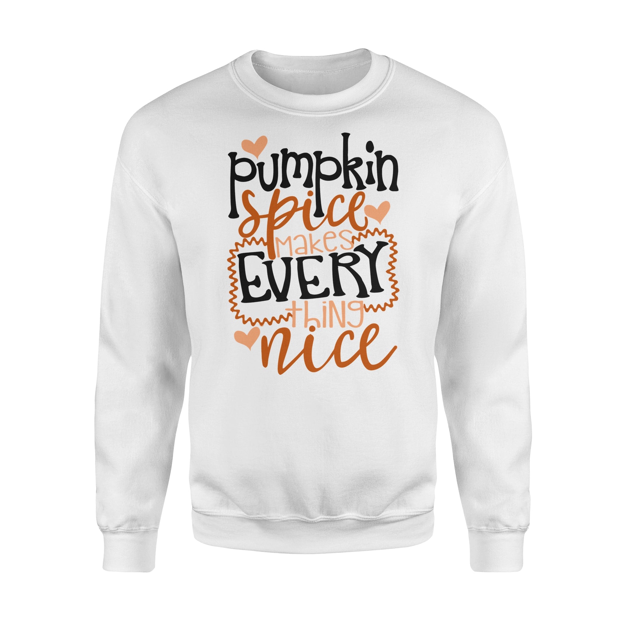 Pumpkin Spice Makes Everything Nice -Fleece Sweatshirt