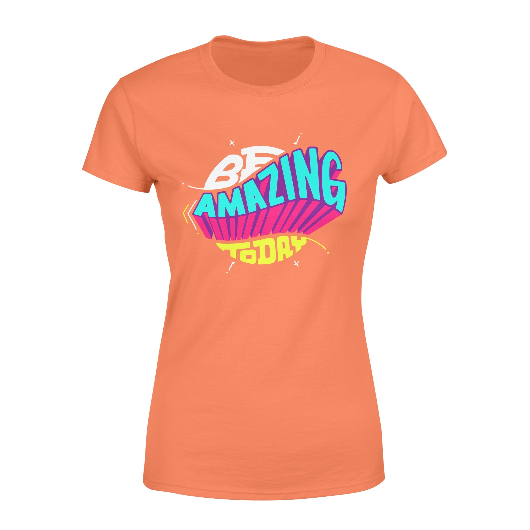 Be Amazing Today -  Women's T-shirt
