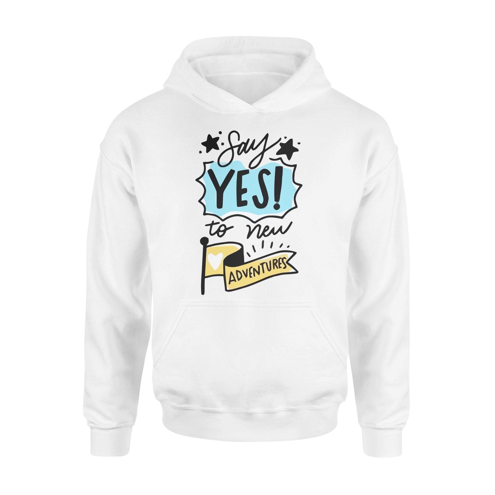 Say Yes To New Adventures -  Hoodie