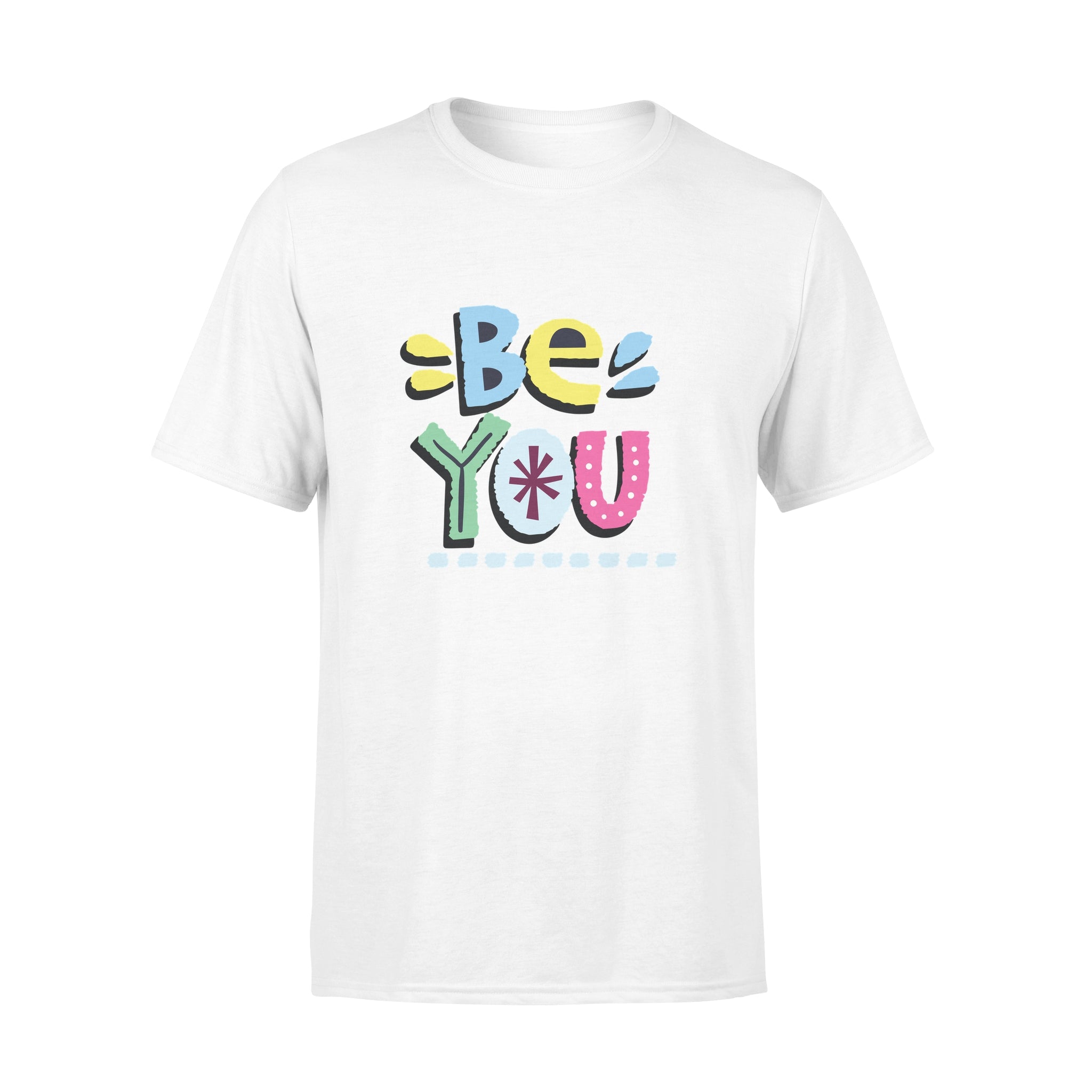 Be You -  T-shirt