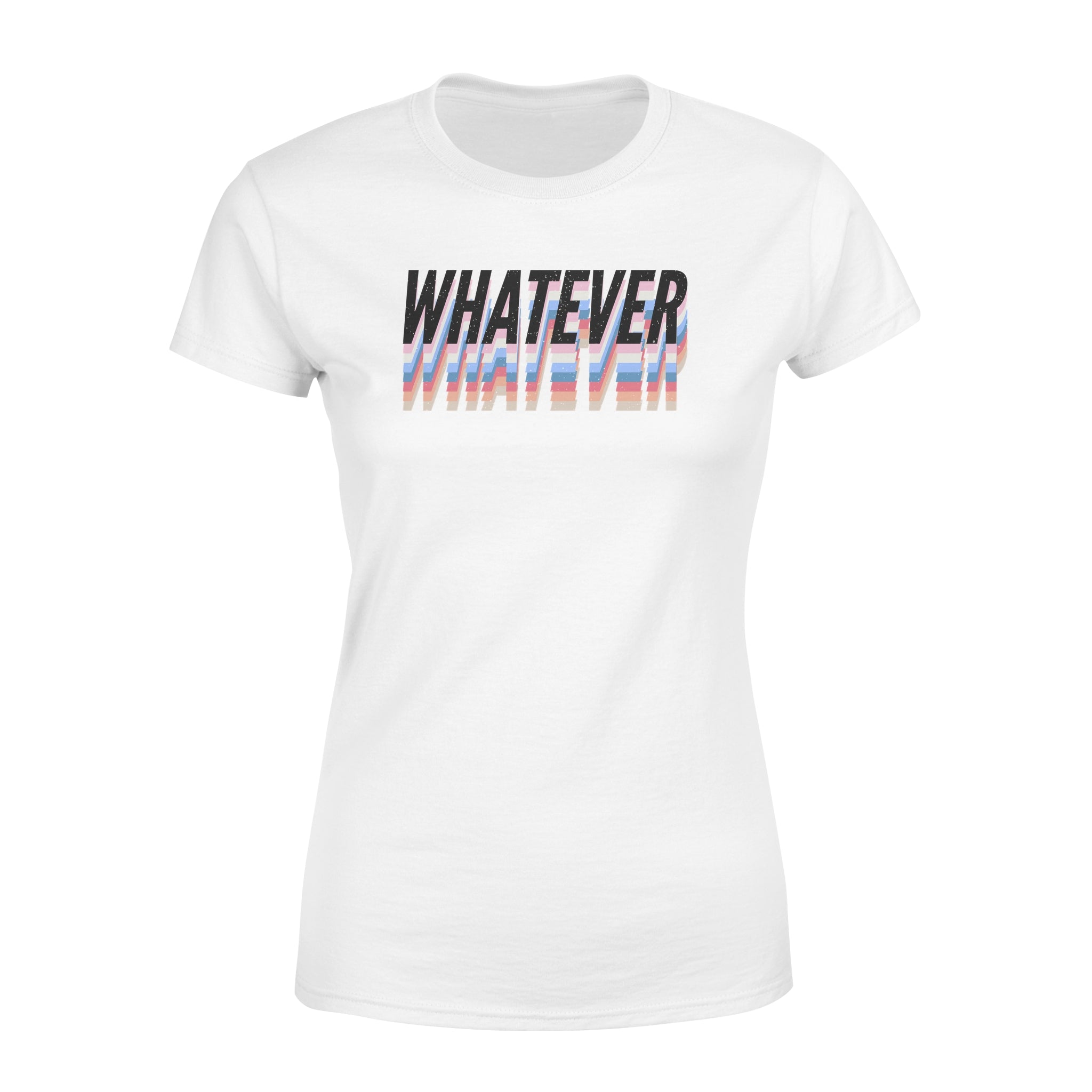 Whatever -  Women's T-shirt