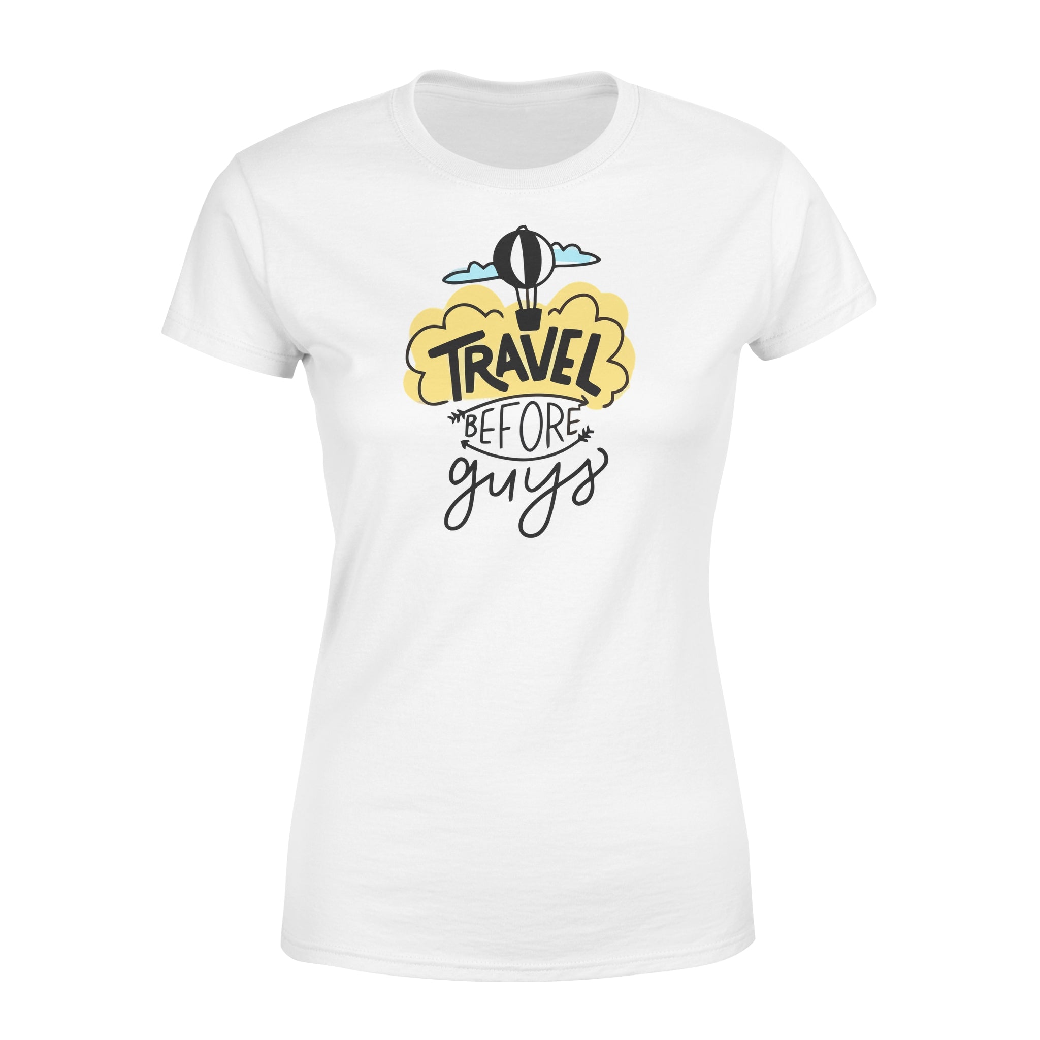 Travel Before Guys -  Women's T-shirt