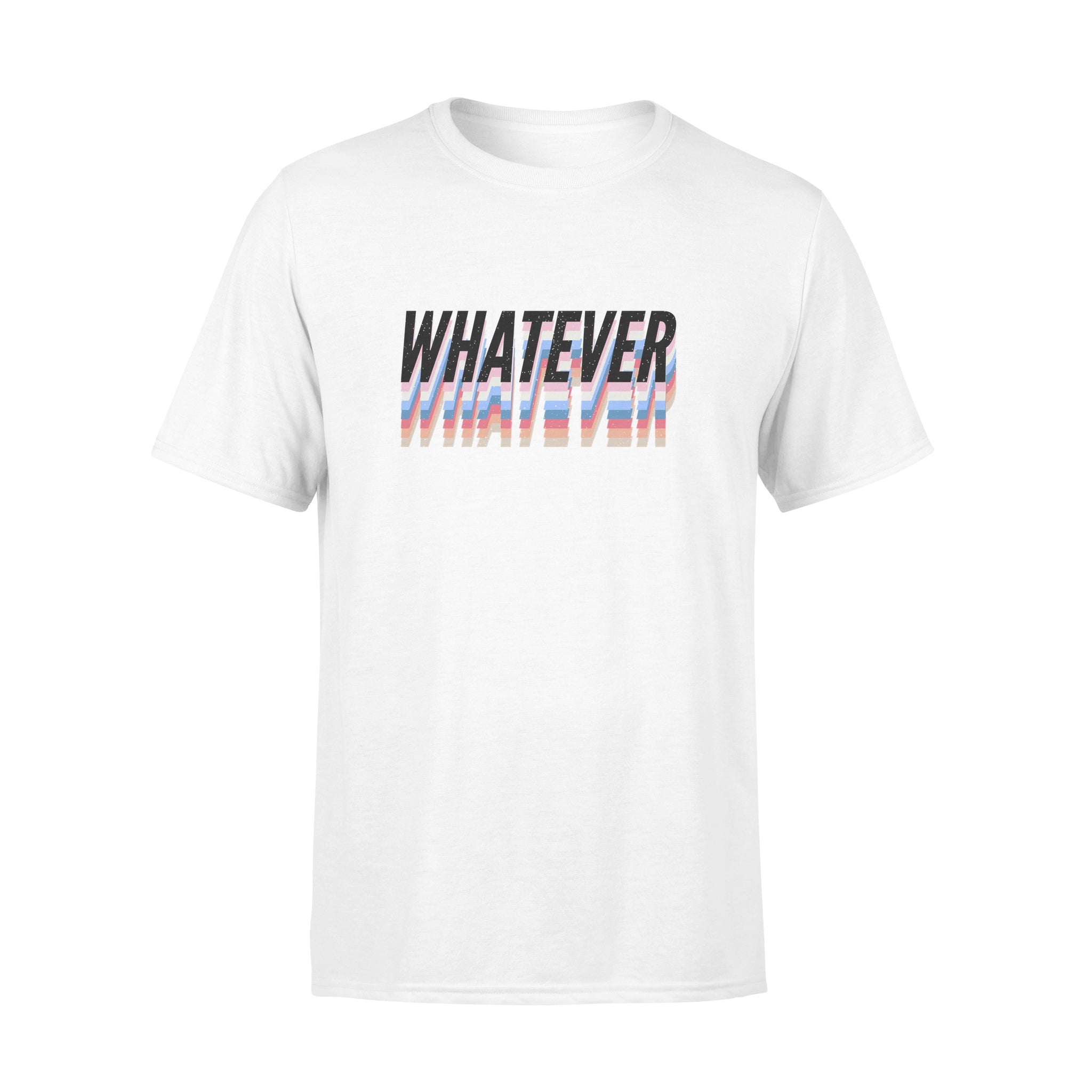 Whatever -  T-shirt