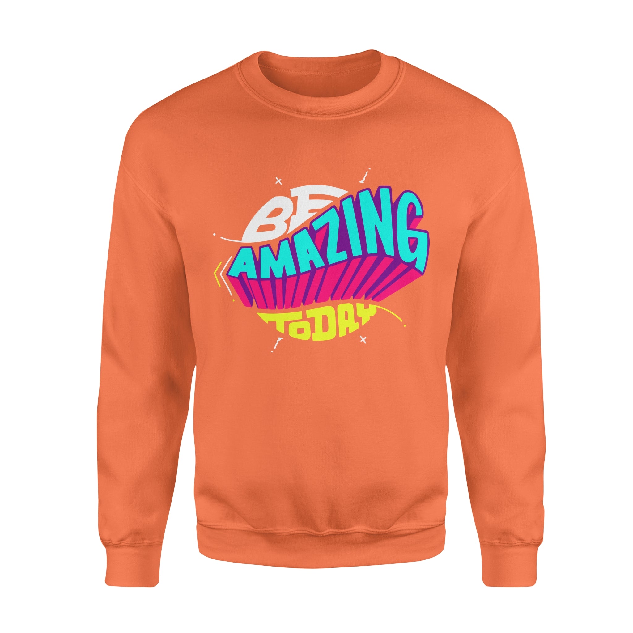 Be Amazing Today -  Fleece Sweatshirt