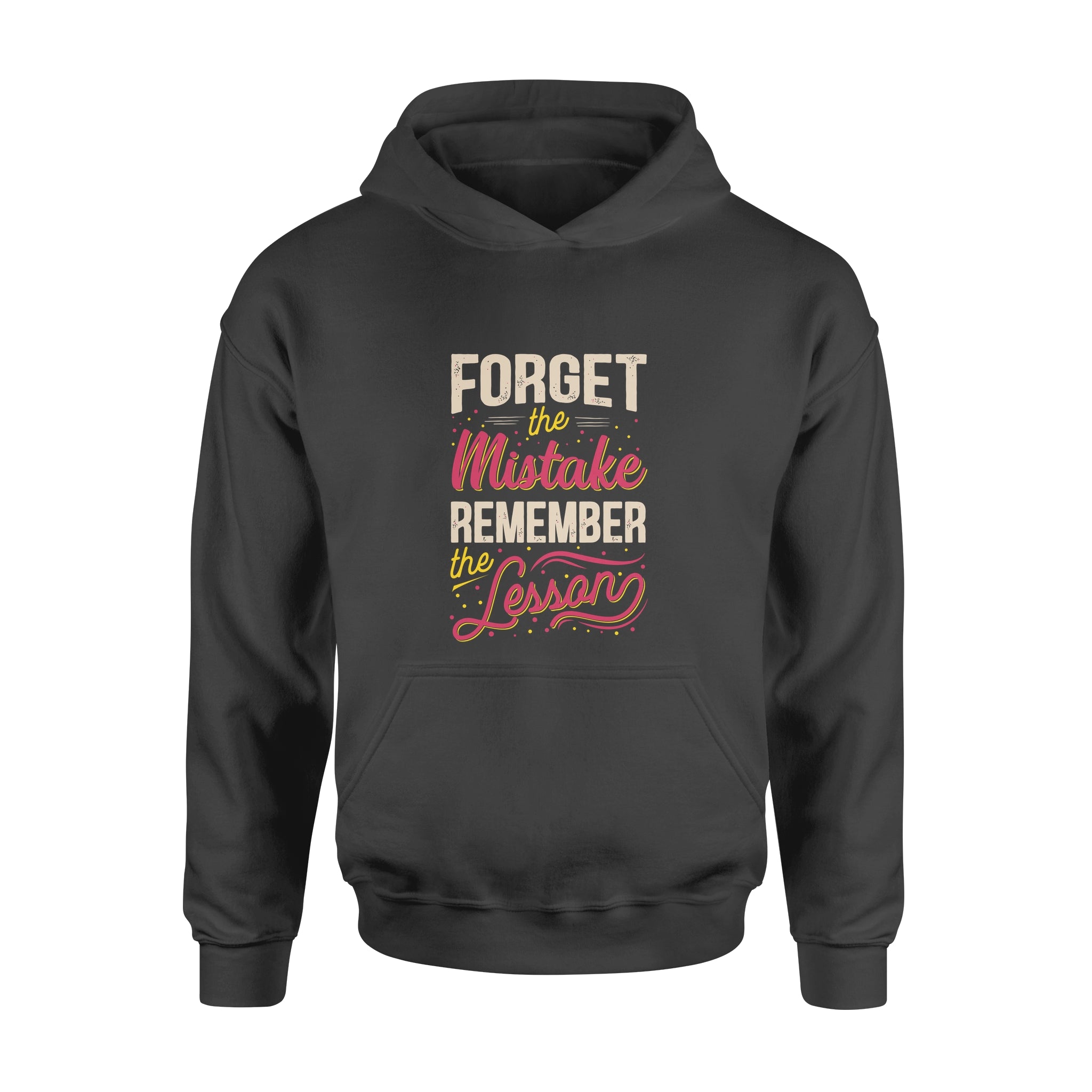 Forget The Mistake Remember The Lesson - Hoodie