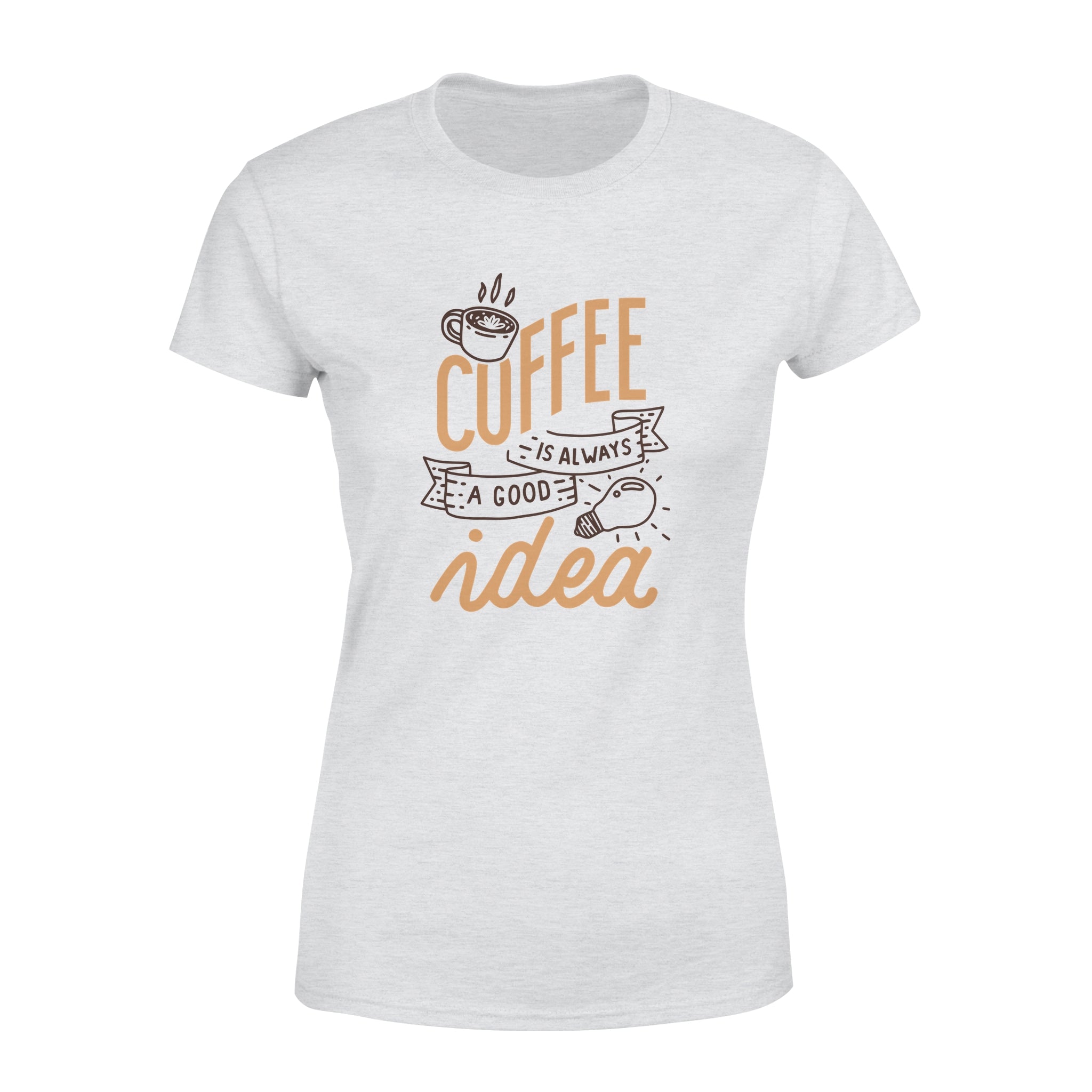 Coffee is always A Good Idea - Women's T-shirt